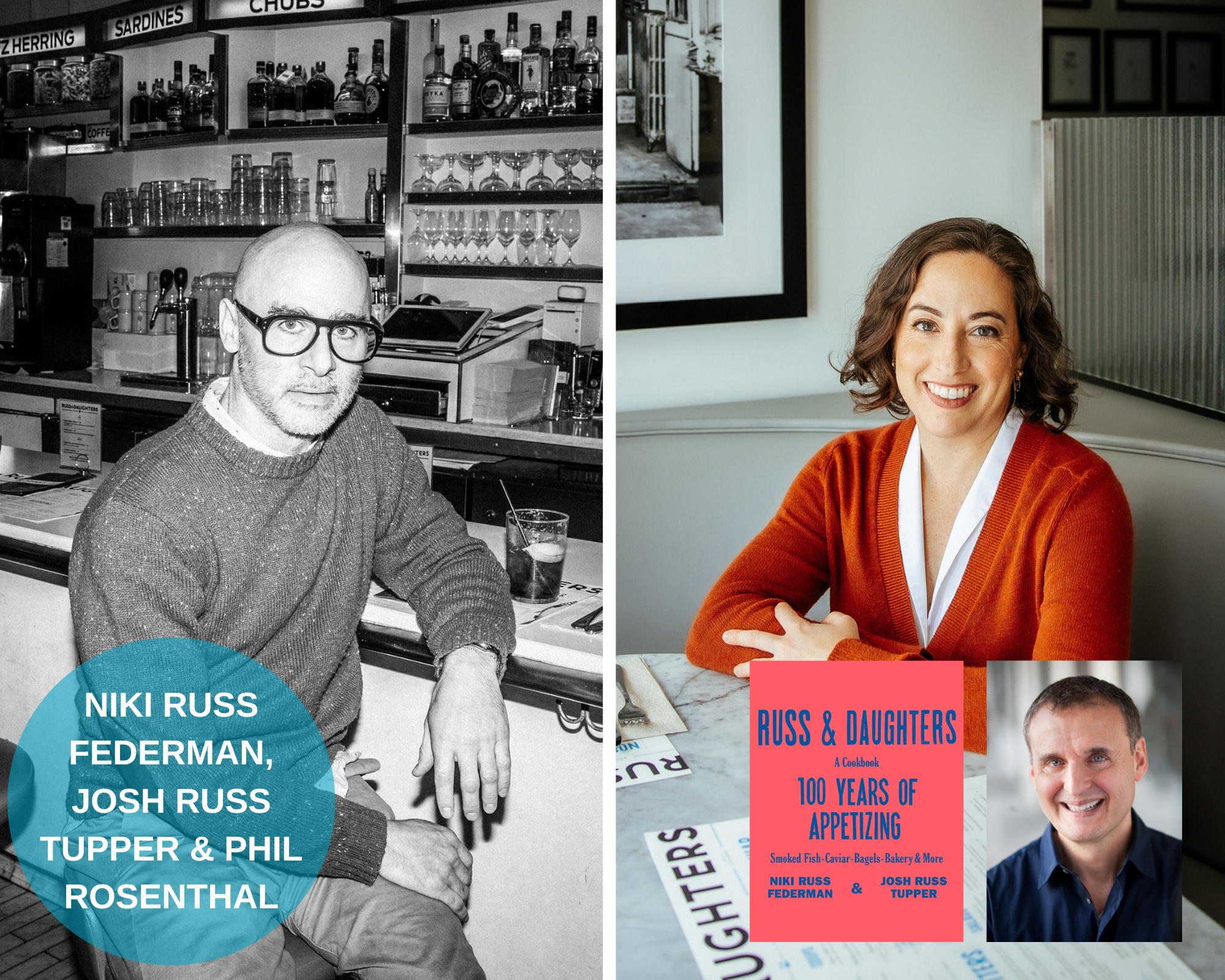 A photo collage of the program guests Niki Russ Federman, Josh Russ Tupper, Phil Rosenthal and the book cover of Russ & Daughters: 100 Years of Appetizing. There is a blue circle on the bottom left corner with the three guests' names.