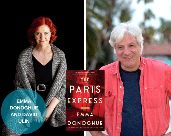 A photo collage of the program guests, Emma Donoghue and David Ulin. The book cover of The Paris Express is in the middle. The names of the guests are in a blue circle on the lower left side.