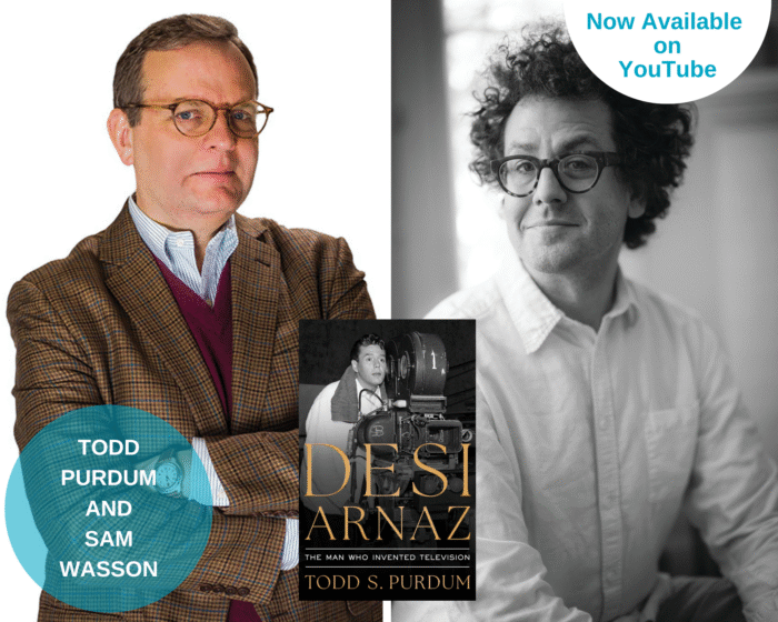 A photo collage with photos of Todd Purdum and Sam Wasson and the book cover of Desi Arnaz: The Man Who Invented Television. There is a blue circle on the bottom left corner with the guests' names. There is a half white circle that says "Now Available on Youtube".