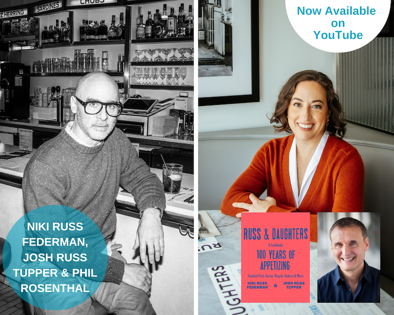 A photo collage of the program guests Niki Russ Federman, Josh Russ Tupper, Phil Rosenthal and the book cover of Russ & Daughters: 100 Years of Appetizing. There is a blue circle on the bottom left corner with the three guests' names. There is a white half circle on the upper right that says "Now Available on YouTube"