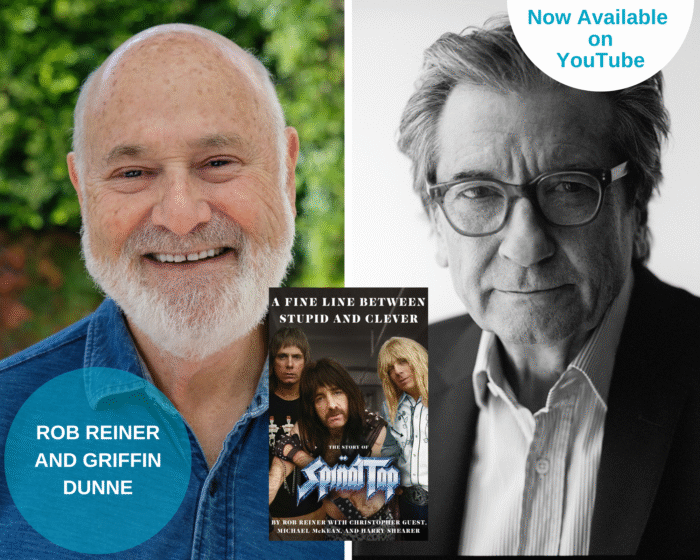 A photo collage of the program guests, Rob Reiner and Griffin Dunne. The cover of the book, A Fine Line Between Stupid and Clever: The Story of Spinal Tap, is in the middle. The names of the guests are in a blue circle on the lower left side. There is a half white circle on the upper right that says "Now on YouTube"