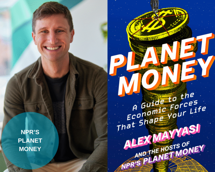 A photo collage with Alex Mayyasi and the book cover of Planet Money. There is a blue circle on the bottom left that says NPR's Planet Money