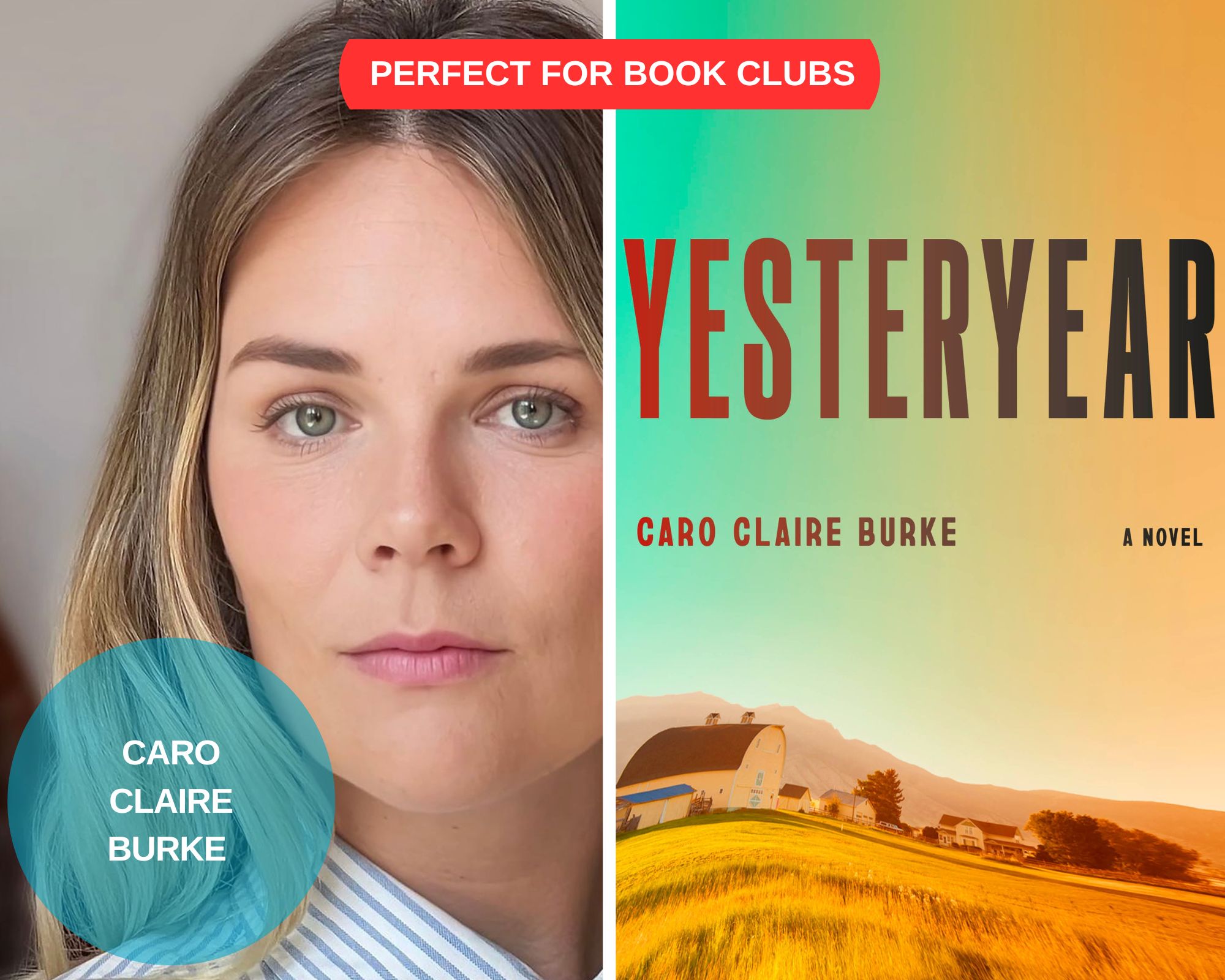 A photo collage of Caro Claire Burke and the book cover of Yesteryear. There is a red bubble at the top that says "Perfect for Book Clubs" and a blue circle on the lower left corner with the name, "Caro Claire Burke."