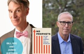 A Photo Collage of Bill Nye the Science Guy and Congressman Jared Huffman. The beige book cover of No Prophets is in the middle. There is a blue circle with their names on the bottom left corner