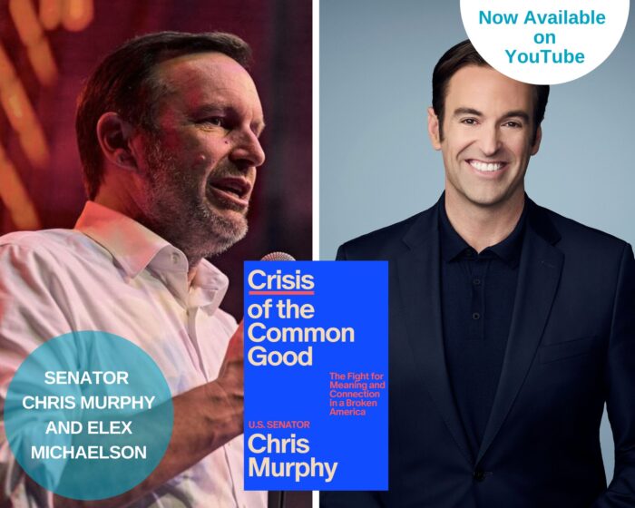 A photo collage with a photo of Chris Murphy, and photo of Elex Michaelson, and the book cover of Crisis of the Common Good. There is a blue circle on the lower left corner that has Chris Murphy's name and Elex Michaelson's name on it. There is a half white circle in the upper right corner that says “Now Available on YouTube”