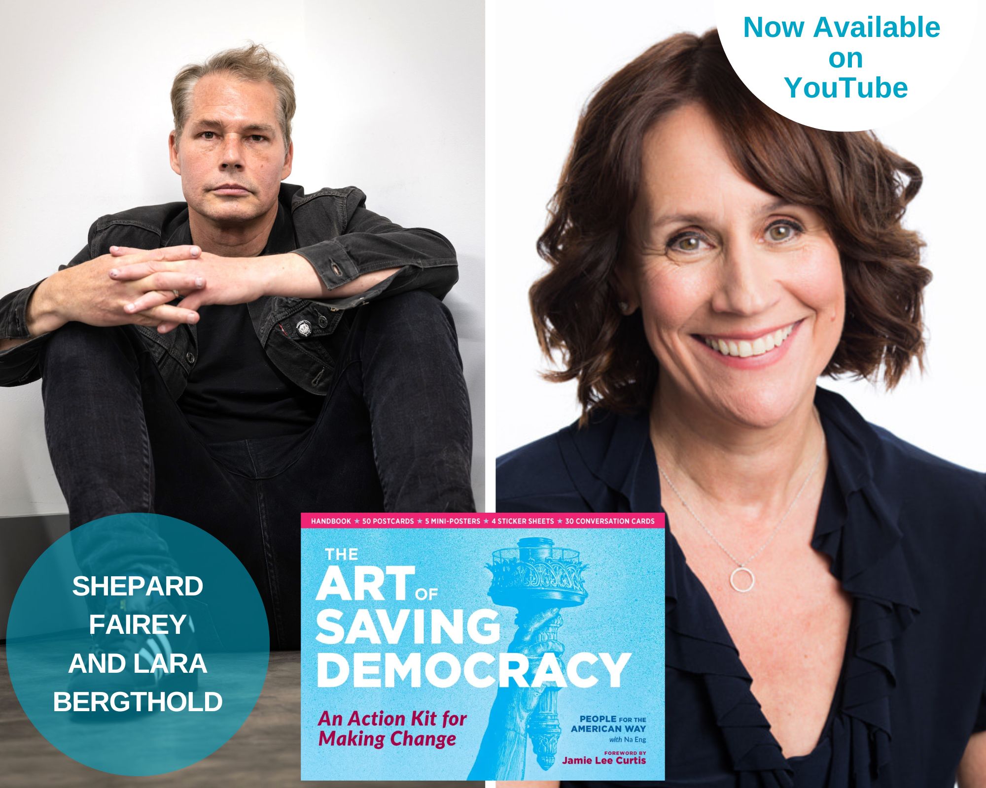 A photo collage with photos of Shepard Fairey, Lara Bergthold, and the book cover of The Art of Saving Democracy. There is a blue circle on the lower left corner that has Fairey's and Bergthold's name on it. There is a half white circle on the upper right corner that says "Now Available on YouTube"